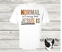 Normal isn't coming back Jesus is T-Shirt