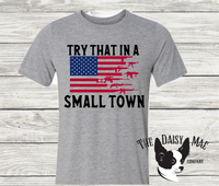 Try that in a Small Town T-Shirt