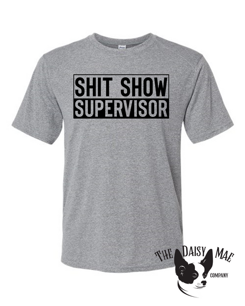 Shit Show Supervisior T-Shirt