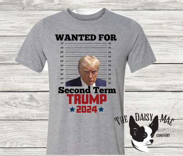 Trump 2024 Mug Shot Wanted for a Second Term T-Shirt