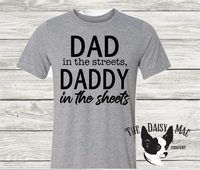 Dad in the Streets-Daddy in the Streets T-Shirt