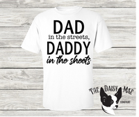 Dad in the Streets-Daddy in the Streets T-Shirt
