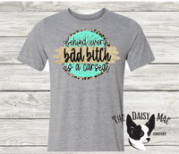 Behind every Bad Bitch is a carseat T-Shirt