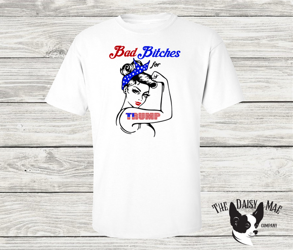 Bad Bitches for Trump T-Shirt