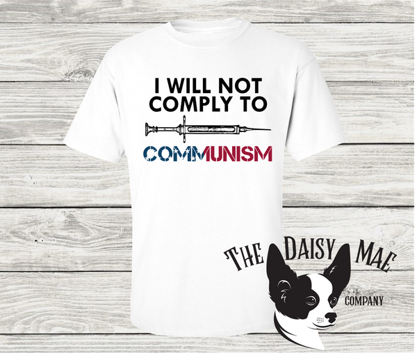 I will NOT Comply T-Shirt