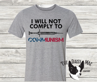 I will NOT Comply T-Shirt