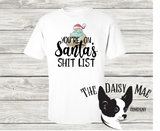 You're on Santa's Shit List T-Shirt