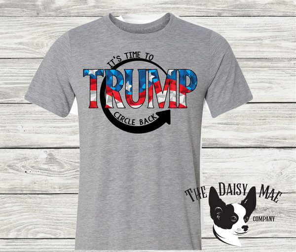 Time to Circle Back Trump 2024 T-Shirt