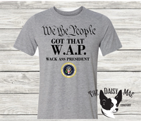 We the People got that WAP T-Shirt
