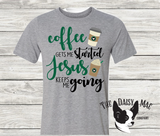 Coffee Gets me Started Jesus Keeps me Going T-Shirt