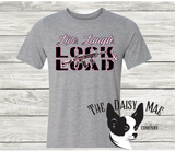 Live Laugh Locked & Loaded T-Shirt