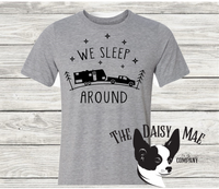 We sleep around t- T-Shirt
