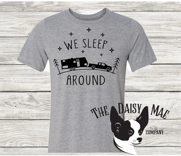 We sleep around t- T-Shirt