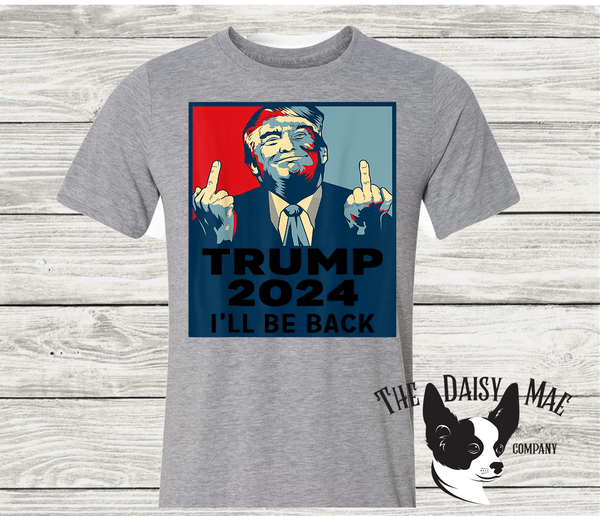 Trump I'll Be Back T-Shirt
