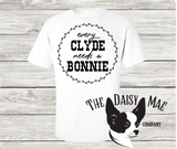 Every Clyde needs a Bonnie T-Shirt