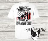 Sorry if my Patriotisms Offends you T-Shirt
