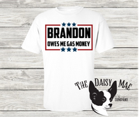 Brandon Owes Me Gas Money T-Shirt