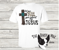 Let me tell you about my Jesus T-Shirt